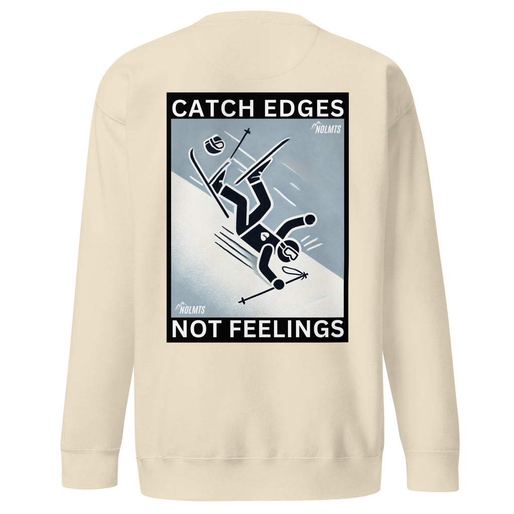 Catch Edges Not Feelings Sweatshirt