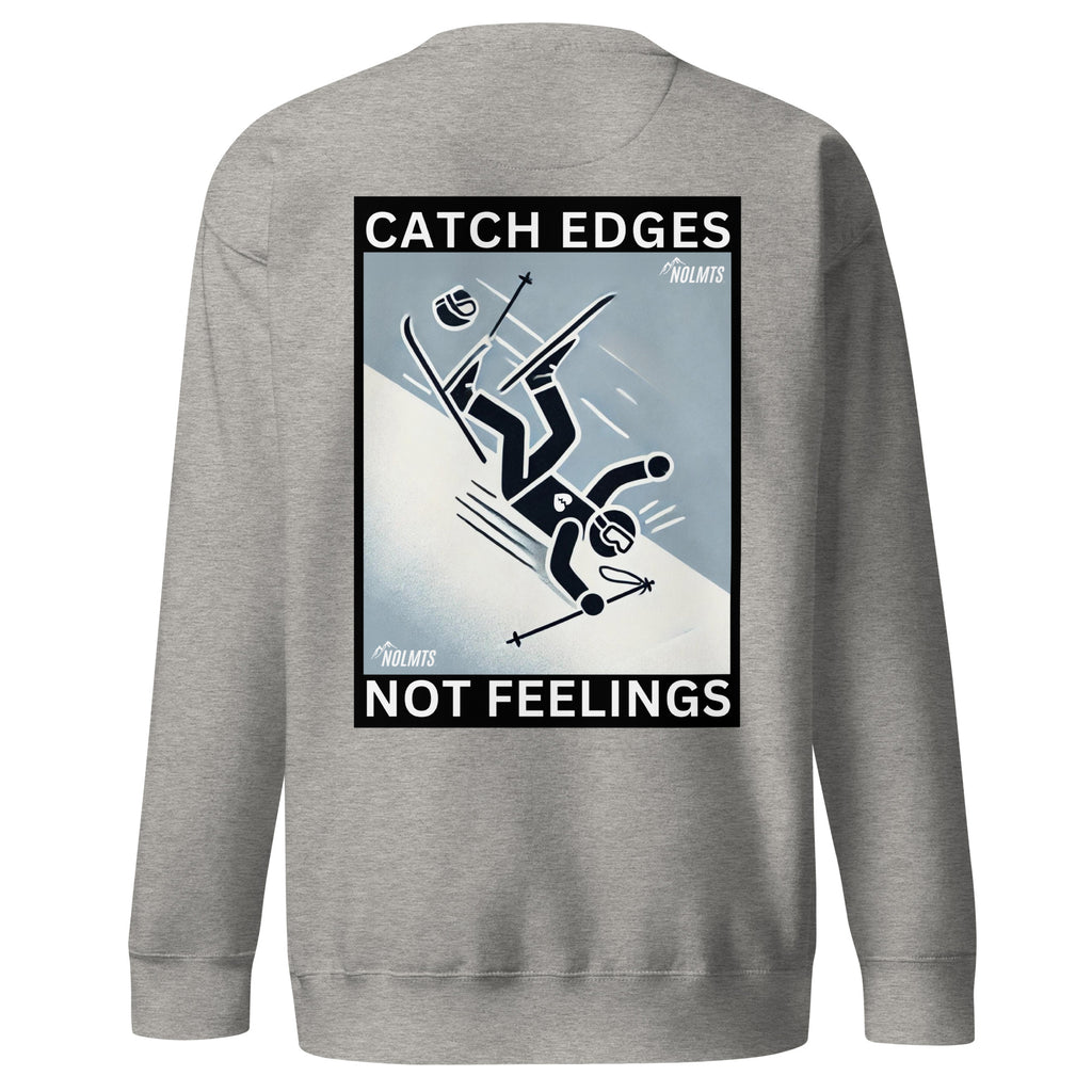 Catch Edges Not Feelings Sweatshirt