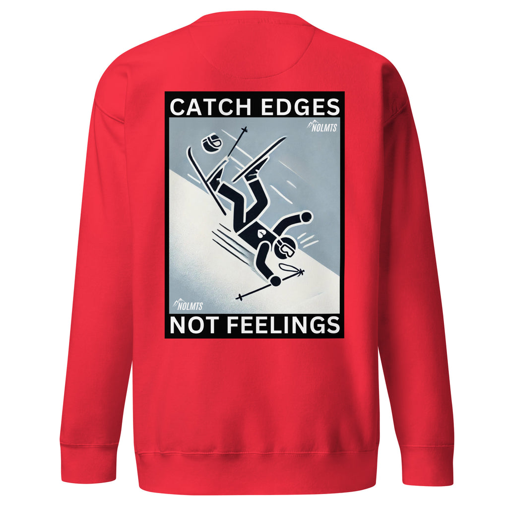 Catch Edges Not Feelings Sweatshirt